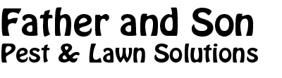 A logo with black text on a white background that reads Father and Son Pest & Lawn Solutions.